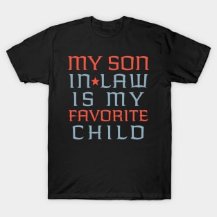 My Son In Law Is My Favorite Child T-Shirt